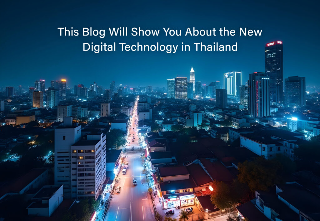 this blog will show you about the new digital technology in thailand